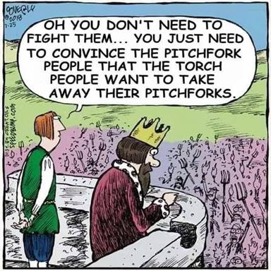 Oh, you don't need to fight them... You just need to convince the pitchfork  people that the torch people want to take away their pi | Memes,  Pitchforks, Pitchfork